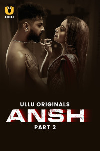 Ansh: Part 2 (2025) Ullu Original