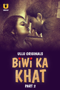 Biwi Ka Khat: Part 2 (2025) Ullu Original